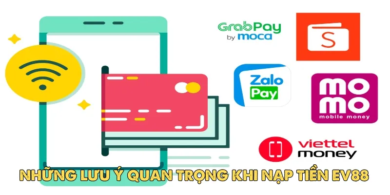 Hướng dẫn nạp tiền EV88 an toàn và nhanh chóng nhất 4 Những lưu ý để nạp tiền vào ev88 an toàn nhất