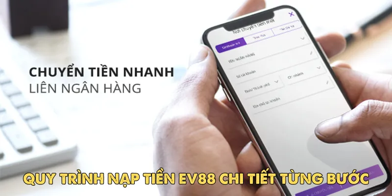 Hướng dẫn nạp tiền EV88 an toàn và nhanh chóng nhất 3 Các bước nạp tiền ev88 đơn giản trong vài phút
