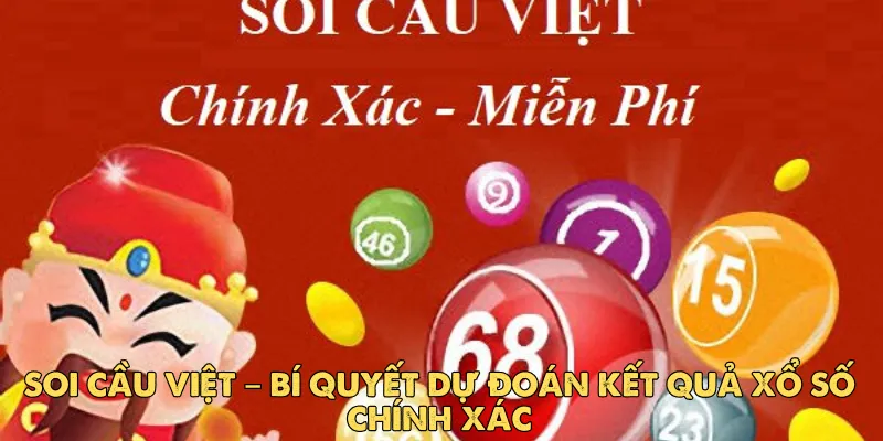 Soi Cầu Việt – Bí Quyết Dự Đoán Kết Quả Xổ Số Chính Xác
